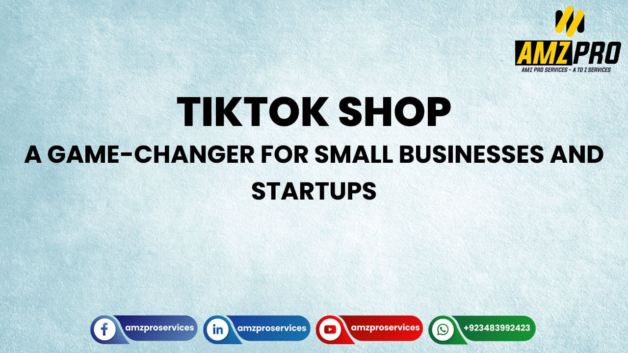 TikTok Shop: A Game-Changer for Small Businesses and Startups
