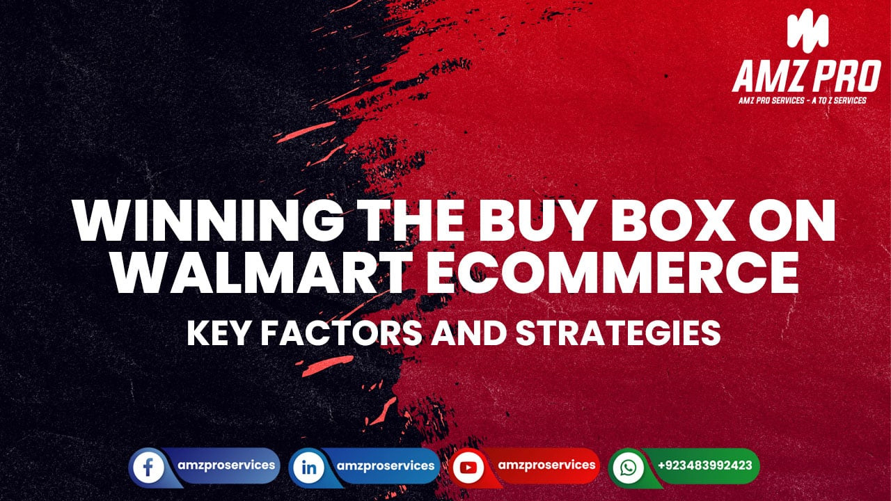 Winning the Buy Box on Walmart Ecommerce: Key Factors and Strategies